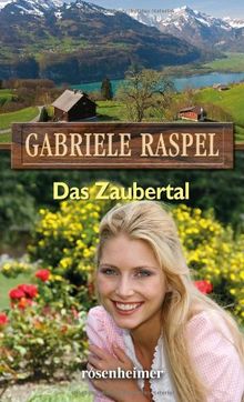 Das Zaubertal: Ein moderner Heimatroman