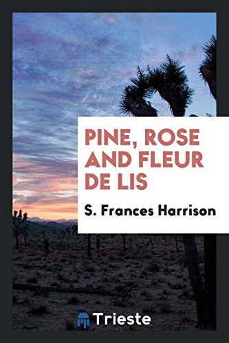 Pine, Rose and Fleur de Lis