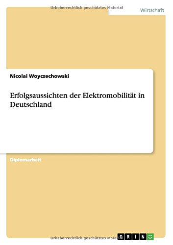 Erfolgsaussichten der Elektromobilität in Deutschland