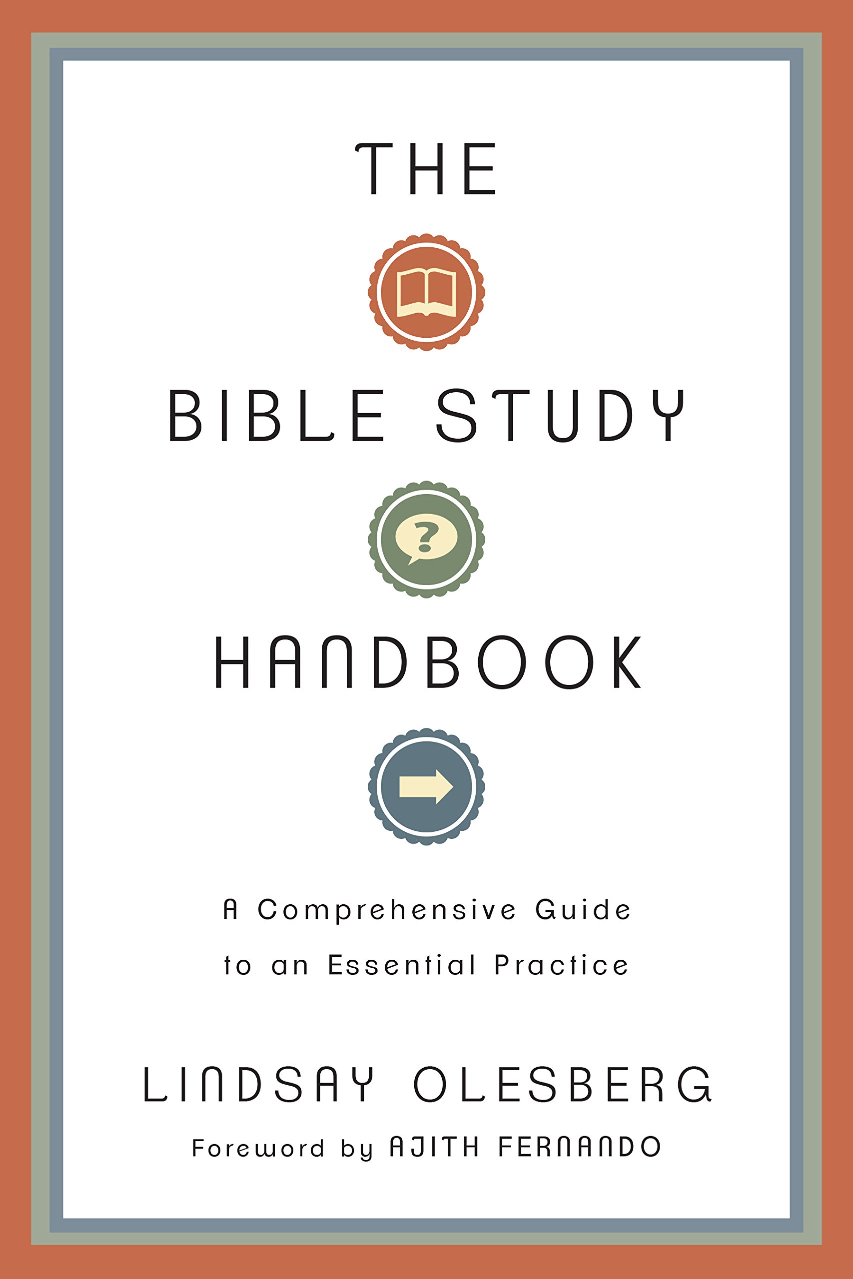 The Bible Study Handbook: A Comprehensive Guide to an Essential Practice