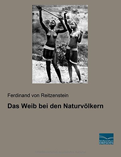 Das Weib bei den Naturvoelkern
