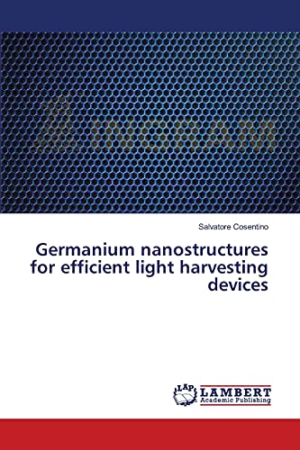 Germanium nanostructures for efficient light harvesting devices