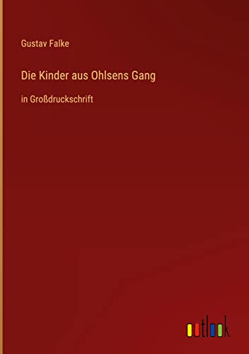 Die Kinder aus Ohlsens Gang: in Großdruckschrift