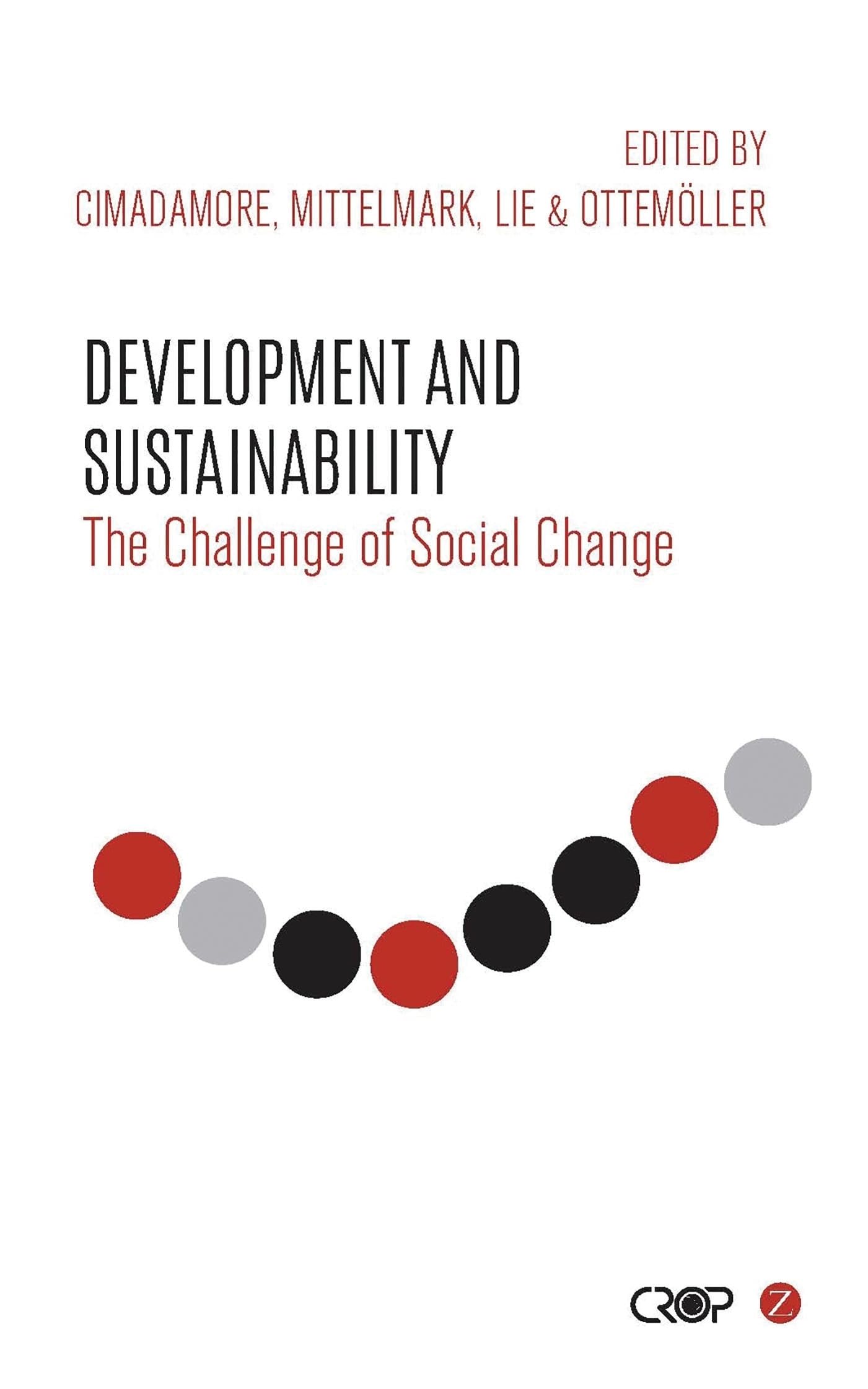 Development and Sustainability: The Challenge of Social Change (International Studies in Poverty Research)