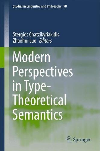Studies in Linguistics and Philosophy: Modern Perspectives in Type-Theoretical Semantics