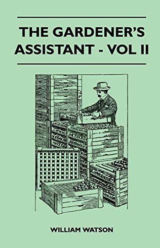 The Gardener's Assistant - Vol II