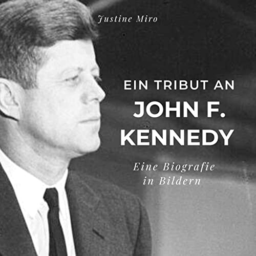 Ein Tribut an John F. Kennedy: Ein Tribut an John F. Kennedy