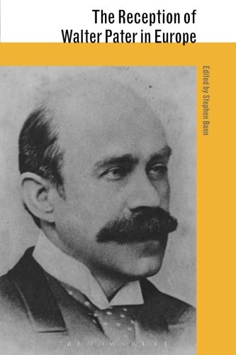 The Reception of Walter Pater in Europe (Reception of British and Irish Authors in Europe)