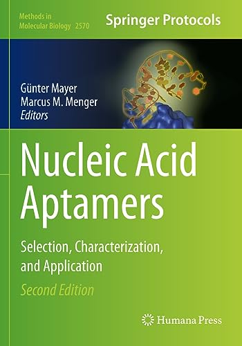 Nucleic Acid Aptamers: Selection, Characterization, and Application (Methods in Molecular Biology, 2570, Band 2570)
