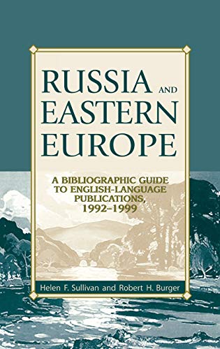 Russia and Eastern Europe: A Bibliographic Guide to English-Language Publications, 1992-1999