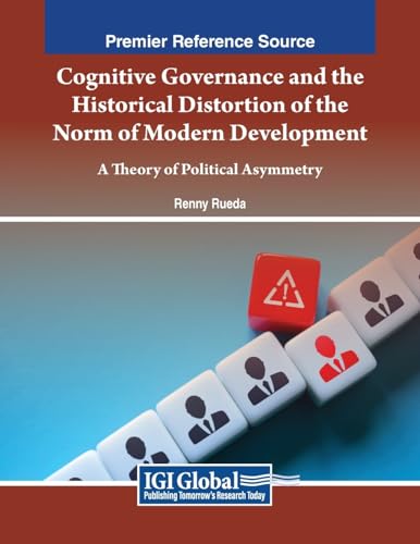 Cognitive Governance and the Historical Distortion of the Norm of Modern Development: A Theory of Political Asymmetry