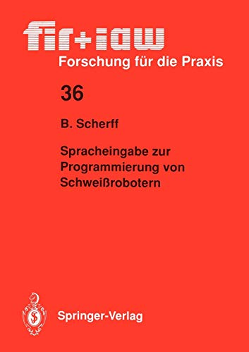 Spracheingabe zur Programmierung von Schweißrobotern (fir+iaw Forschung für die Praxis, 36, Band 36)