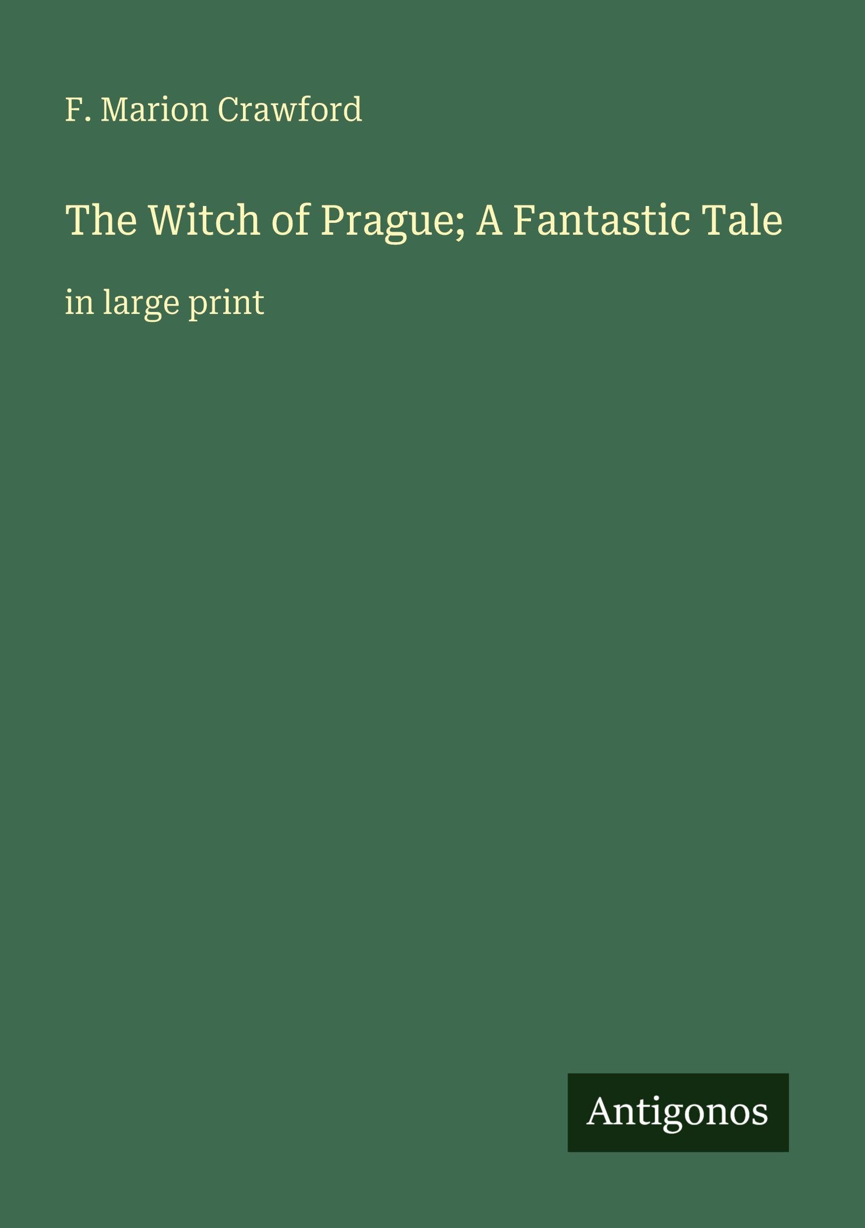 The Witch of Prague; A Fantastic Tale: in large print