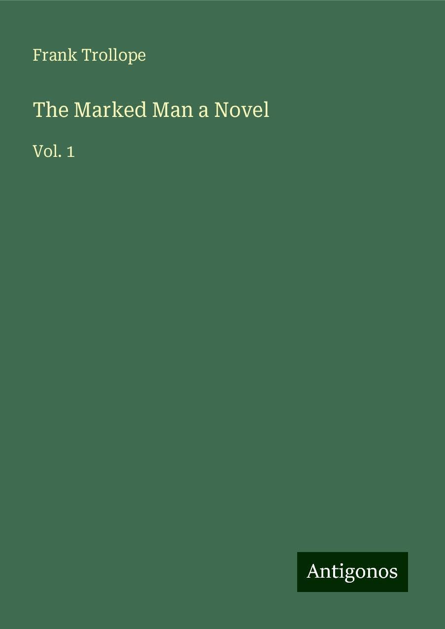 The Marked Man a Novel: Vol. 1