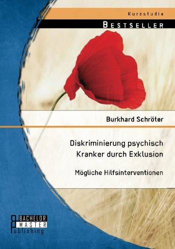 Diskriminierung psychisch Kranker durch Exklusion: Mögliche Hilfsinterventionen