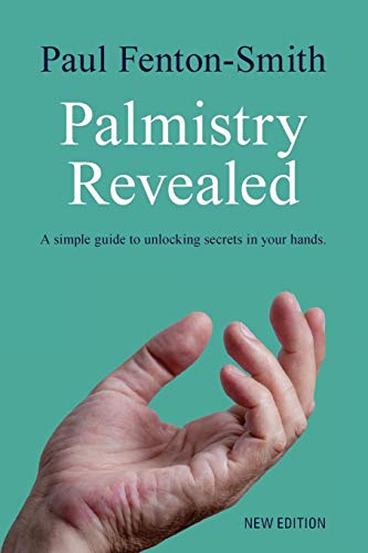 Fenton-Smith, Paul J Palmistry Revealed, A Guide To Reading The Map Of Your Life