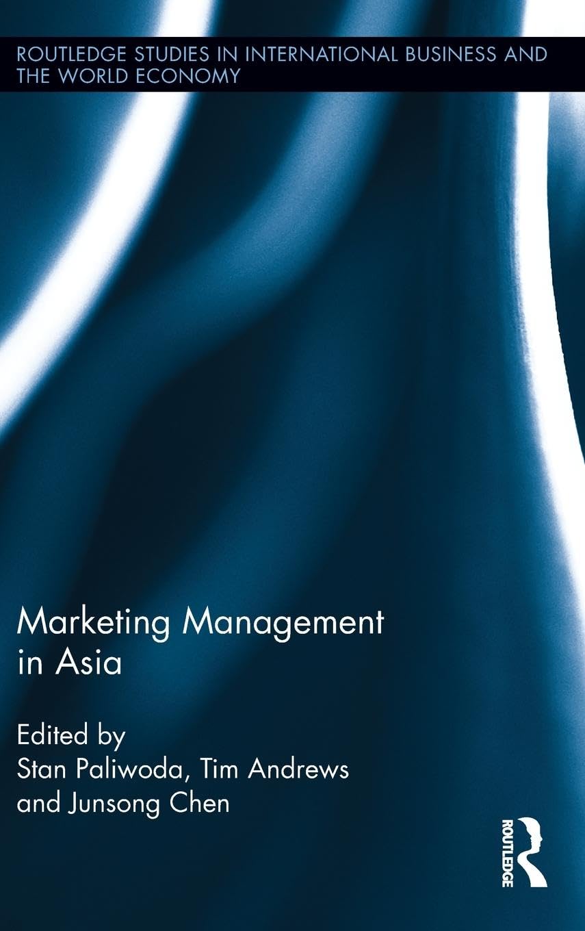 Marketing Management in Asia. (Routledge Studies in International Business and the World Economy, Band 55)