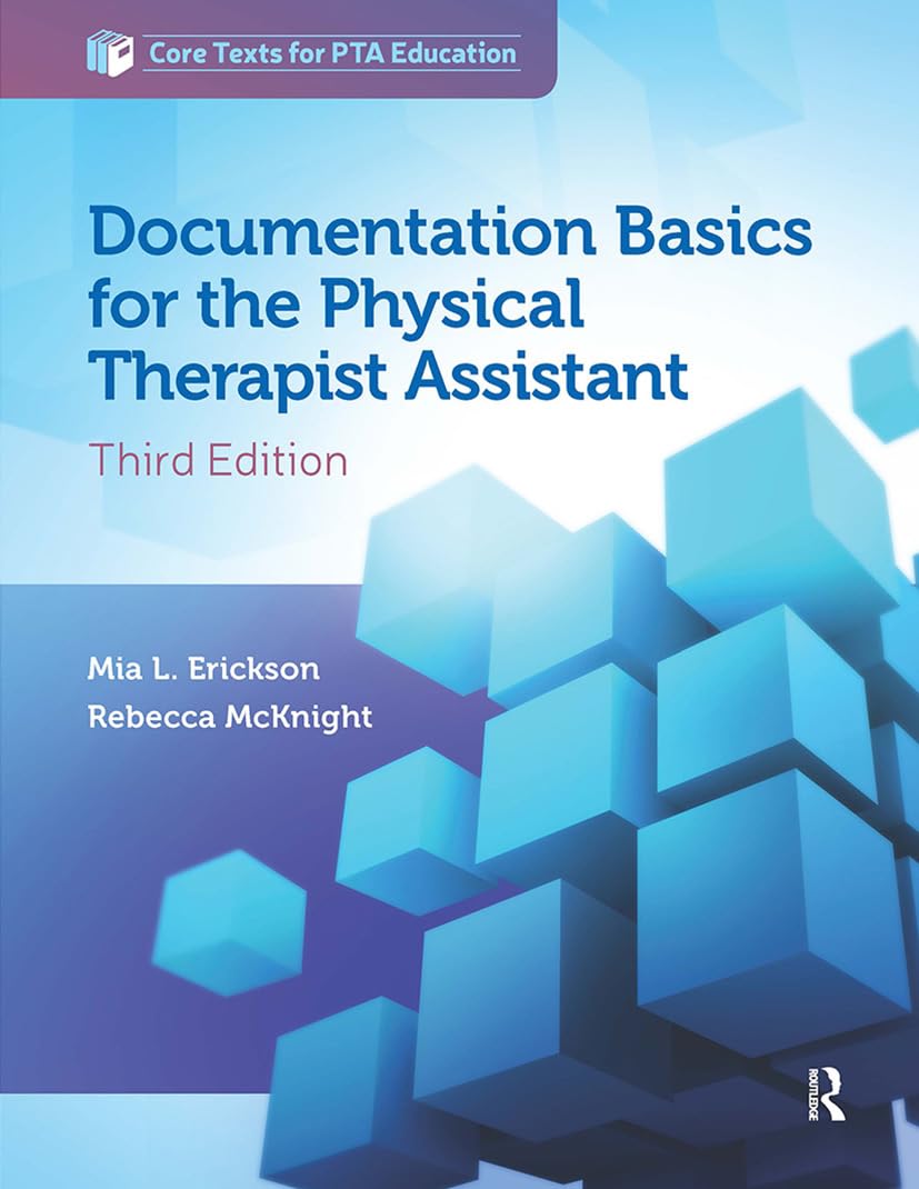 Documentation Basics for the Physical Therapist Assistant (Core Texts for PTA Education)