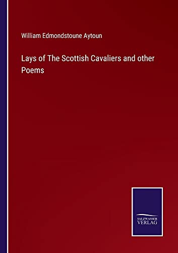 Lays of The Scottish Cavaliers and other Poems