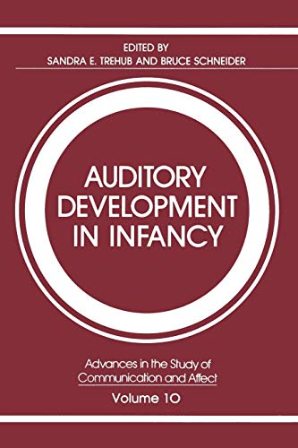 Auditory Development in Infancy (Advances in the Study of Communication and Affect, 10, Band 10)