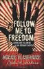 Follow Me to Freedom: Leading as an Ordinary Radical