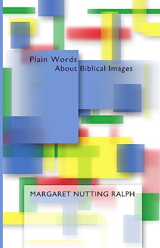 Plain Words about Biblical Images: Growing in our Faith Through the Scriptures