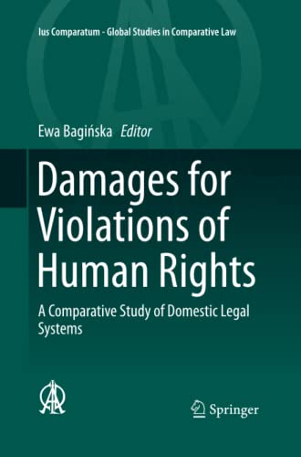 Damages for Violations of Human Rights: A Comparative Study of Domestic Legal Systems (Ius Comparatum - Global Studies in Comparative Law, Band 9)