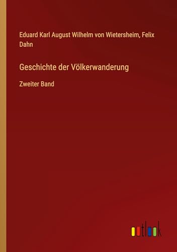 Geschichte der Völkerwanderung: Zweiter Band
