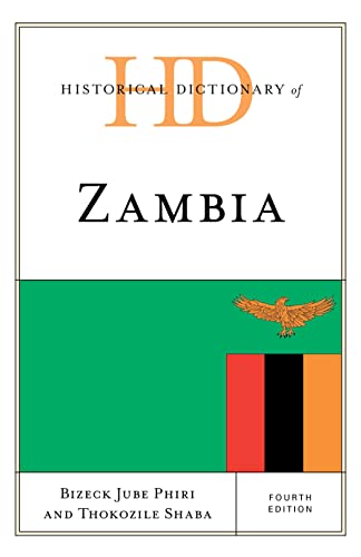 Historical Dictionary of Zambia, Fourth Edition (Historical Dictionaries of Africa)