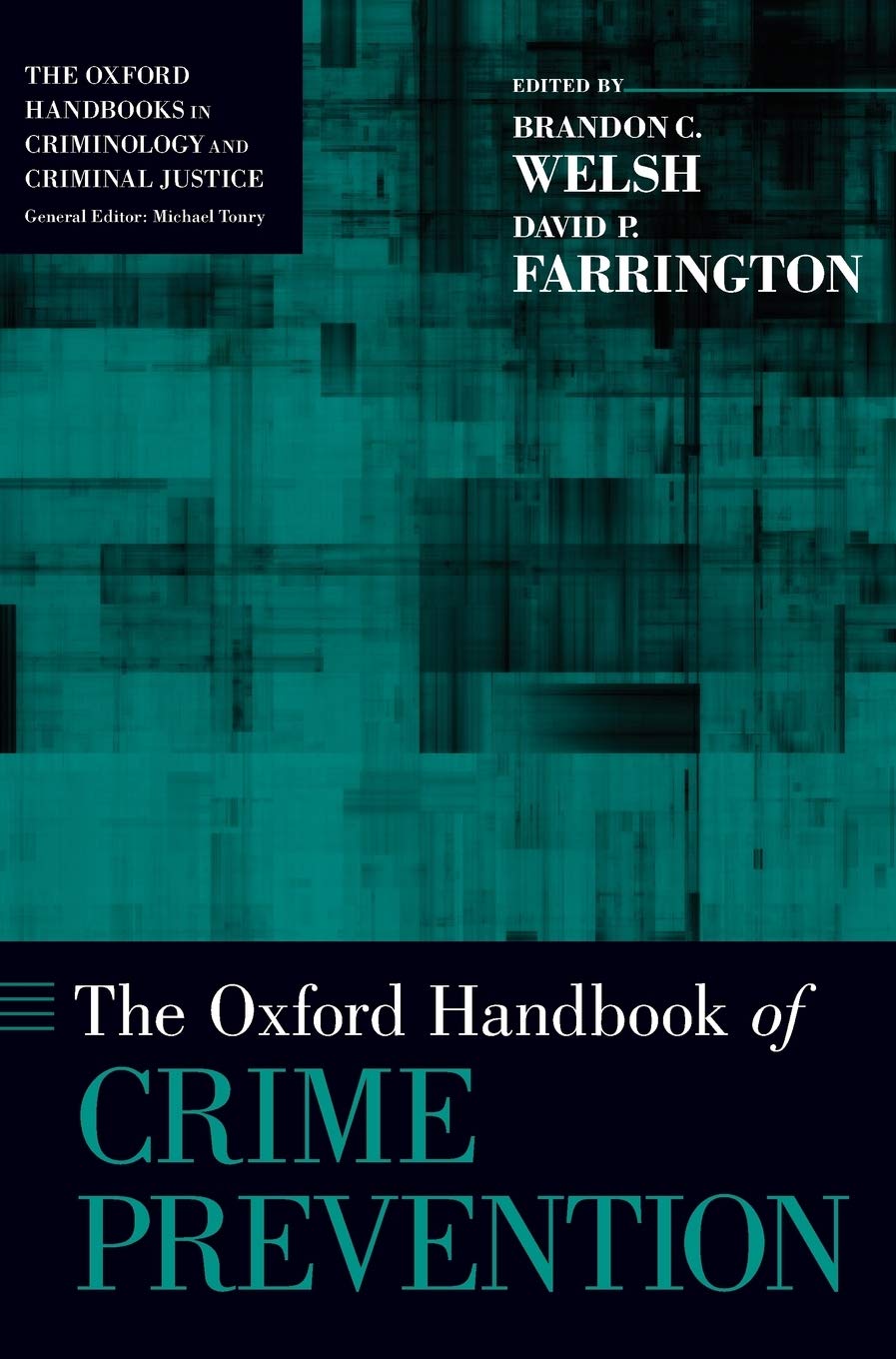 Oxford Handbook of Crime Prevention (Oxford Handbooks in Criminology and Criminal Justice)