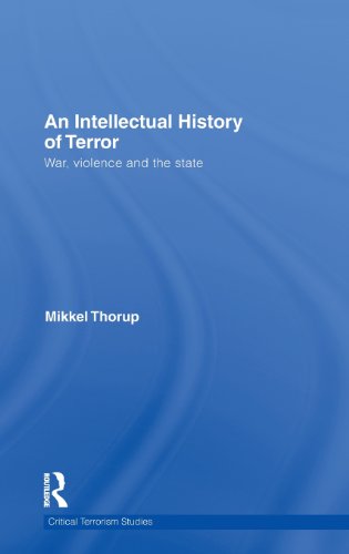 An Intellectual History of Terror: War, Violence and the State (Critical Terrorism Studies)