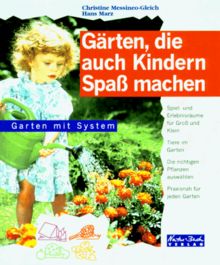 Gärten, die auch Kindern Spaß machen. Garten mit System