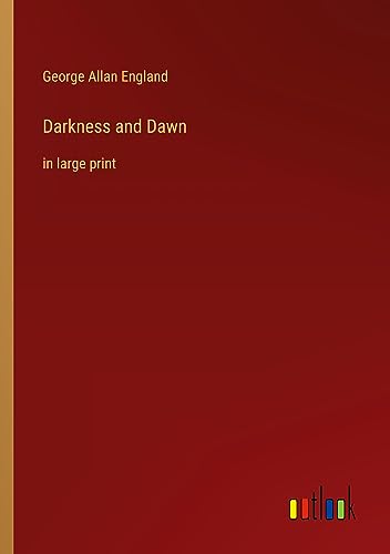 Darkness and Dawn: in large print