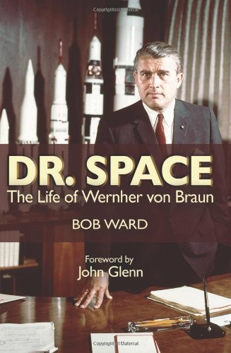 Bob Ward Dr. Space, The Life Of Werner Von Braun