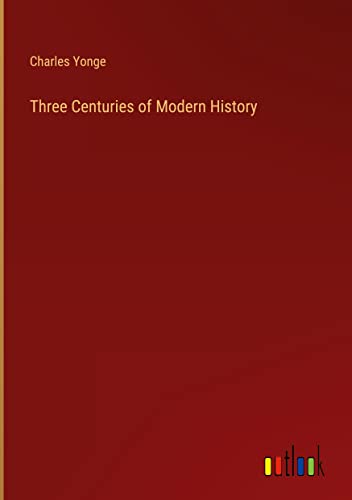 Three Centuries of Modern History