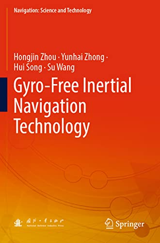 Gyro-Free Inertial Navigation Technology (Navigation: Science and Technology, Band 7)