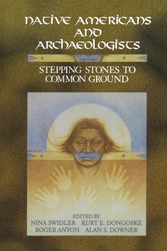 Native Americans and Archaeologists: Stepping Stones to Common Ground (Society for American Archaeology)