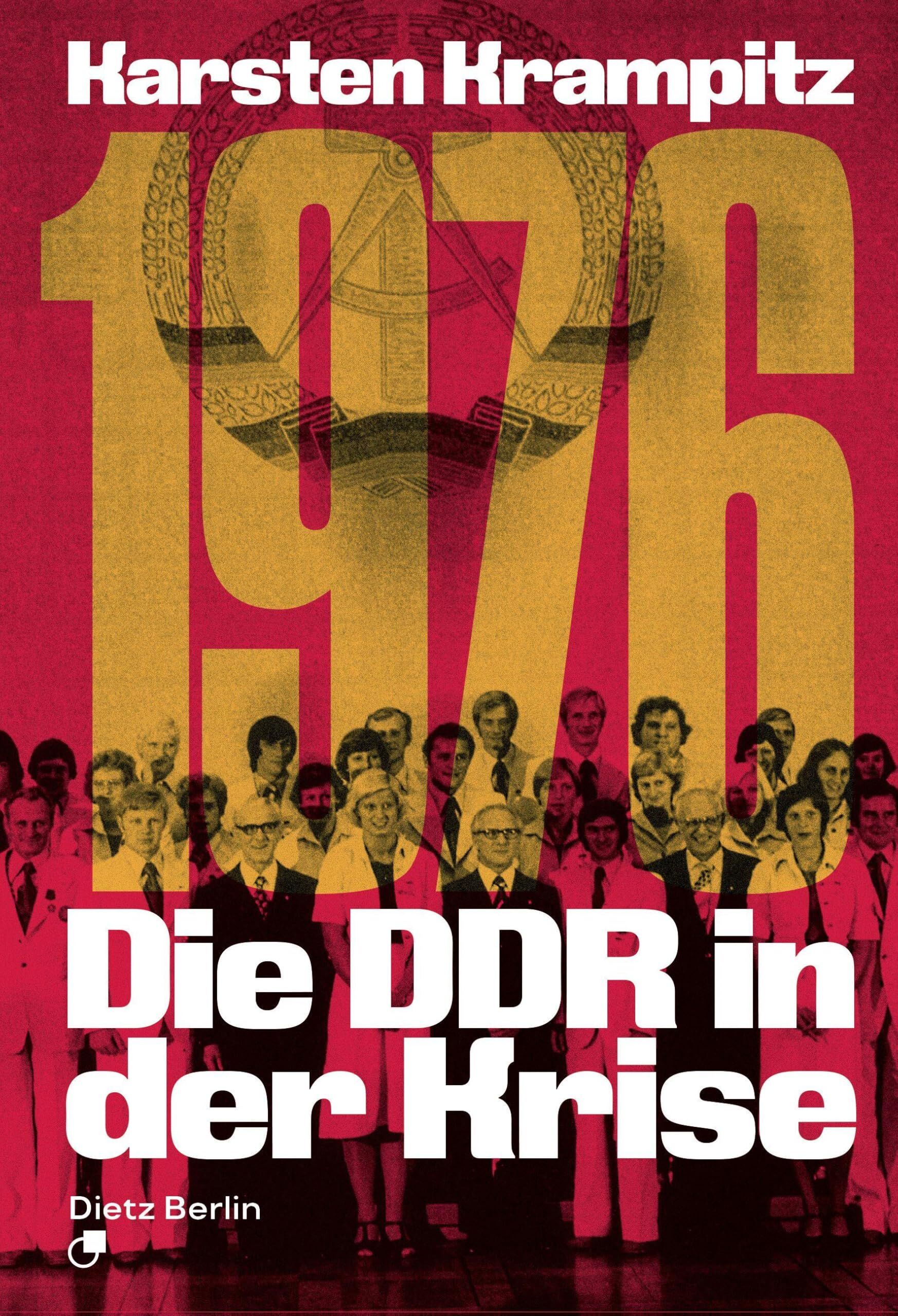 Krampitz, Karsten: 1976. Die DDR in der Krise