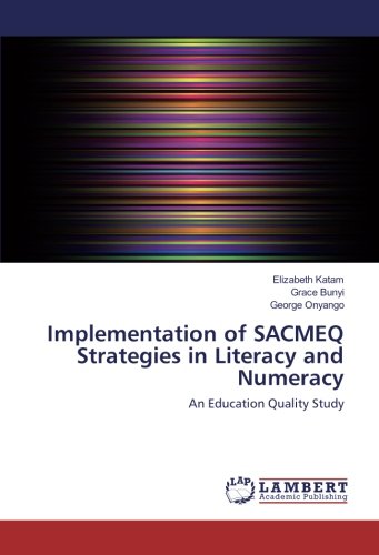 Implementation of SACMEQ Strategies in Literacy and Numeracy: An Education Quality Study