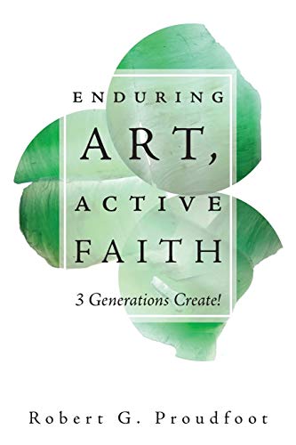 Enduring Art, Active Faith: 3 Generations Create!