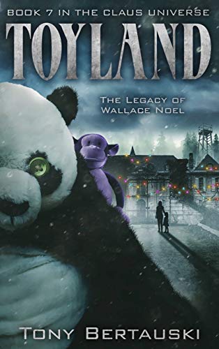 Toyland: The Legacy of Wallace Noel (Clausclaus Universe, Band 7)