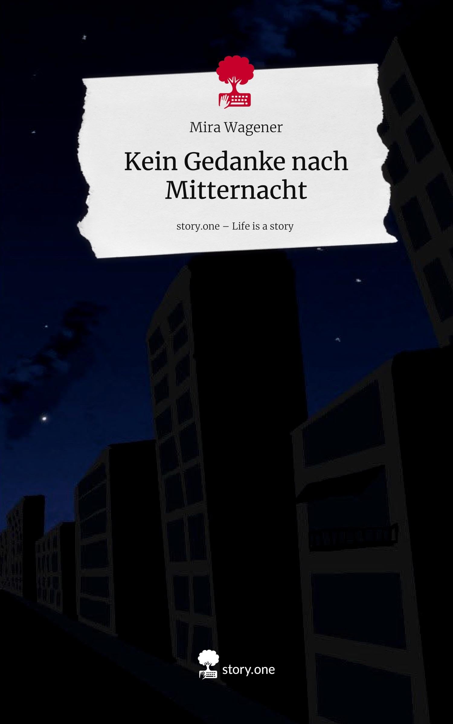 Kein Gedanke nach Mitternacht. Life is a Story - story.one