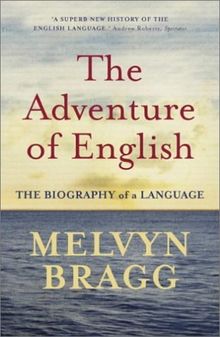 The Adventure of English. The Biography of a Language (Sceptre)