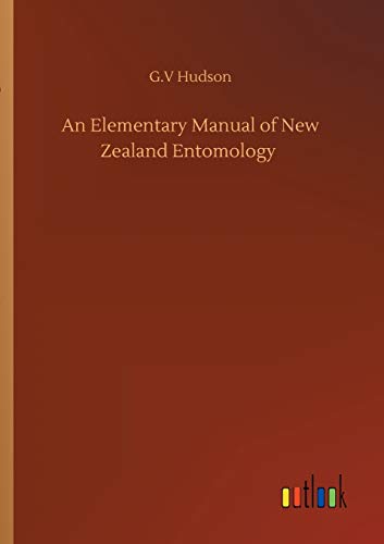 An Elementary Manual of New Zealand Entomology