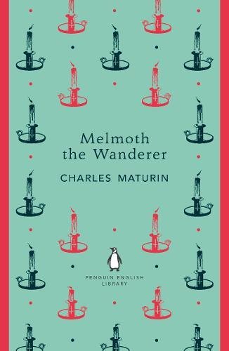Melmoth the Wanderer (The Penguin English Library)