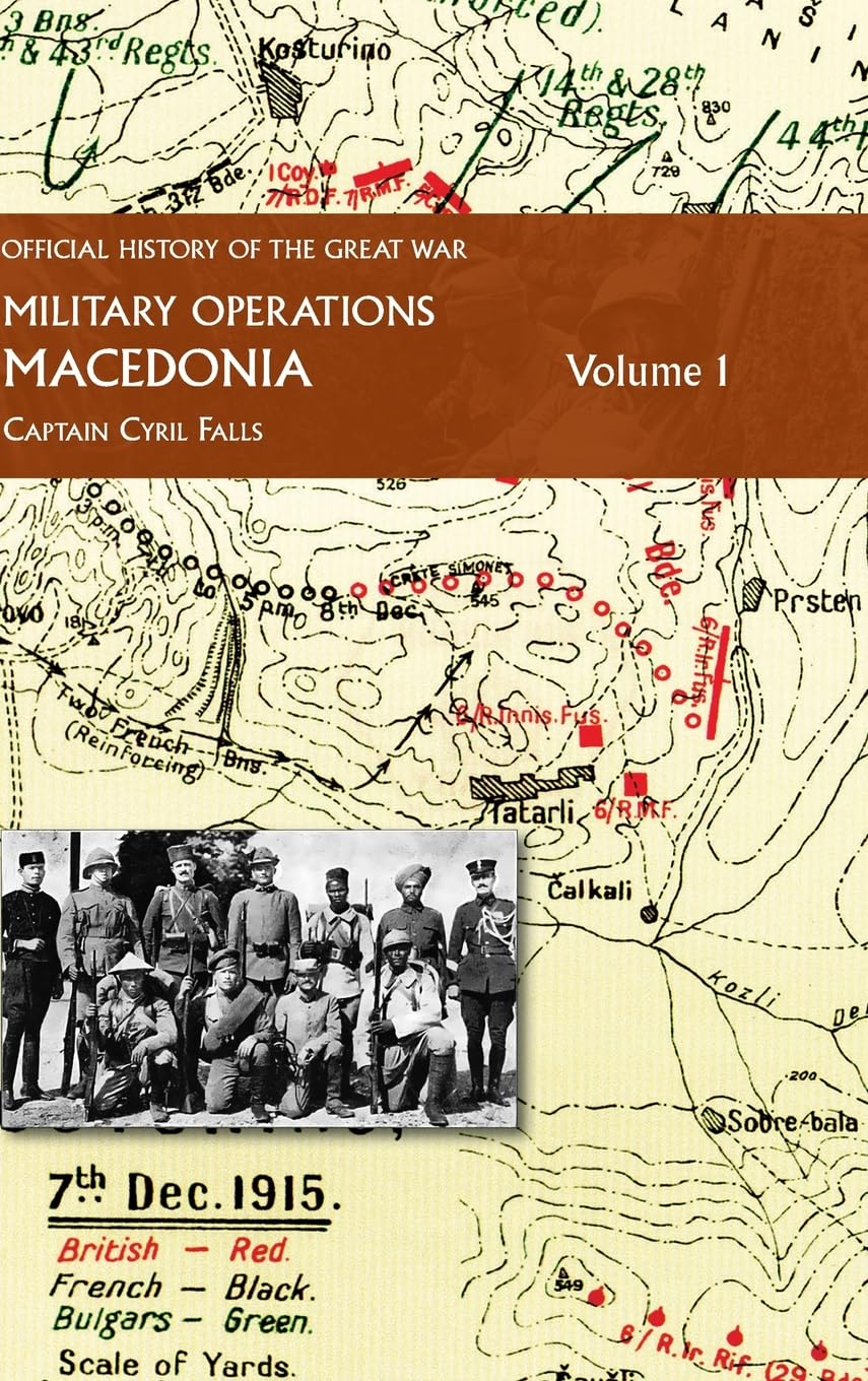 MACEDONIA VOL I: OFFICIAL HISTORY OF THE GREAT WAR OTHER THEATRES: Military Operations