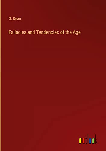 Fallacies and Tendencies of the Age