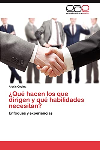 ¿Qué hacen los que dirigen y qué habilidades necesitan?: Enfoques y experiencias