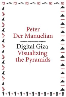 Digital Giza: Visualizing the Pyramids (MetaLABprojects)