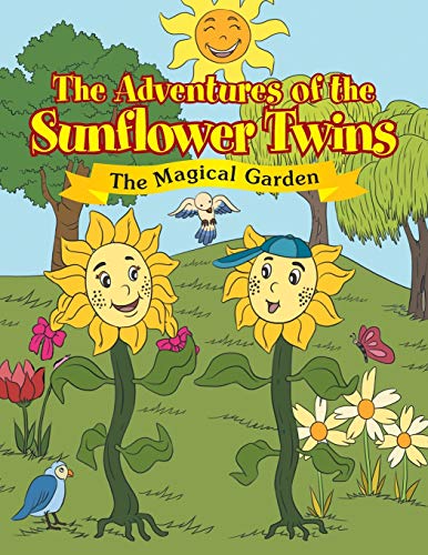 The Adventures of the Sunflower Twins: the Magical Garden: The Magical Garden